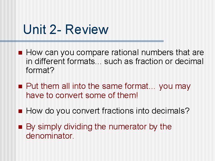 Unit 2 - Review n How can you compare rational numbers that are in