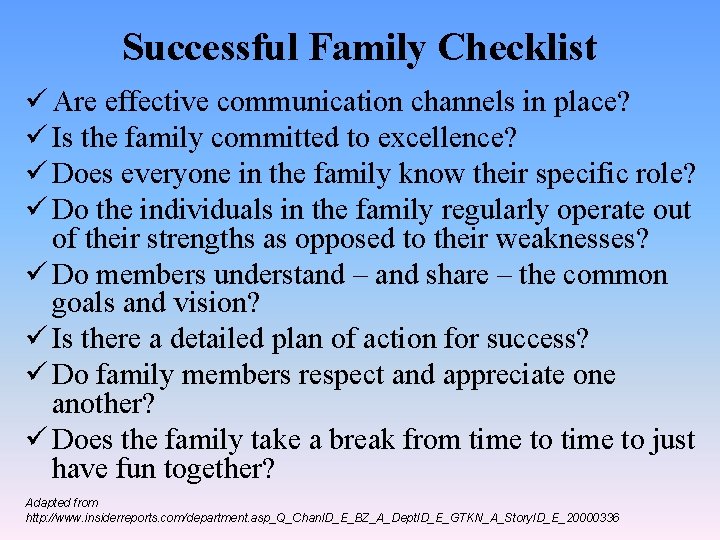 Successful Family Checklist ü Are effective communication channels in place? ü Is the family