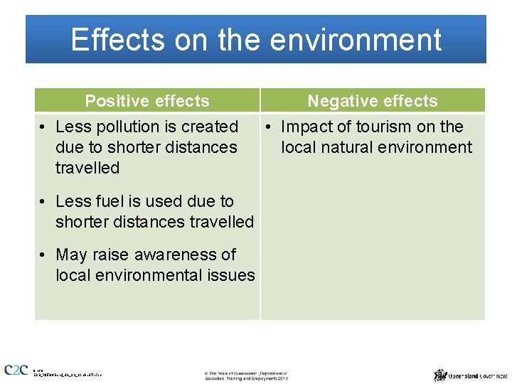 Effects on the environment Positive effects • Less pollution is created due to shorter