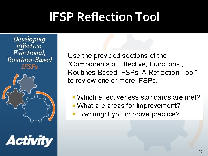 IFSP Reflection Tool Developing Effective, Functional, Routines-Based IFSPs Use the provided sections of the