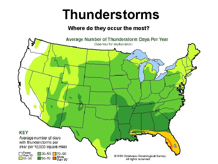 Thunderstorms Where do they occur the most? 