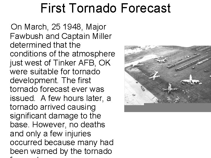 First Tornado Forecast On March, 25 1948, Major Fawbush and Captain Miller determined that