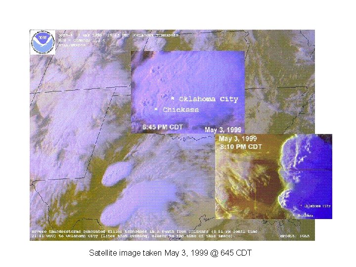 Satellite image taken May 3, 1999 @ 645 CDT 