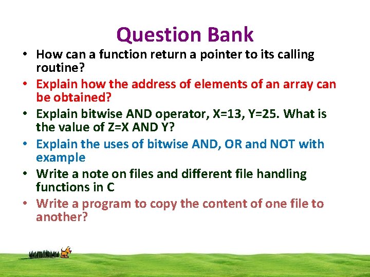 Question Bank • How can a function return a pointer to its calling routine?