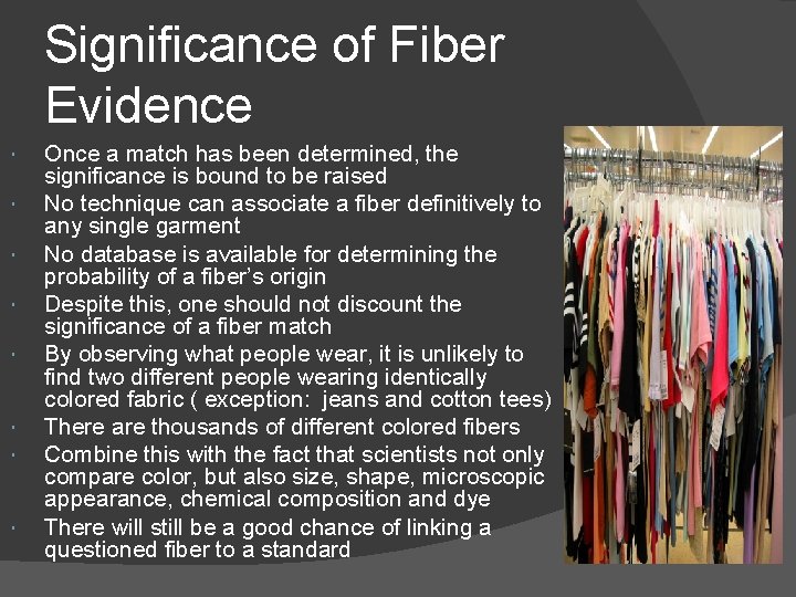 Significance of Fiber Evidence Once a match has been determined, the significance is bound