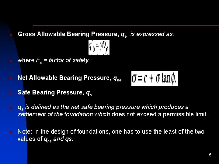 n Gross Allowable Bearing Pressure, qa is expressed as: n where Fs = factor