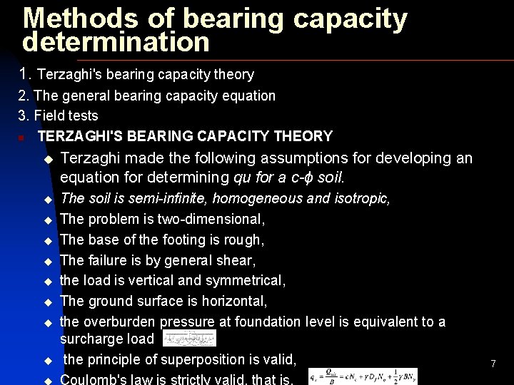 Methods of bearing capacity determination 1. Terzaghi's bearing capacity theory 2. The general bearing