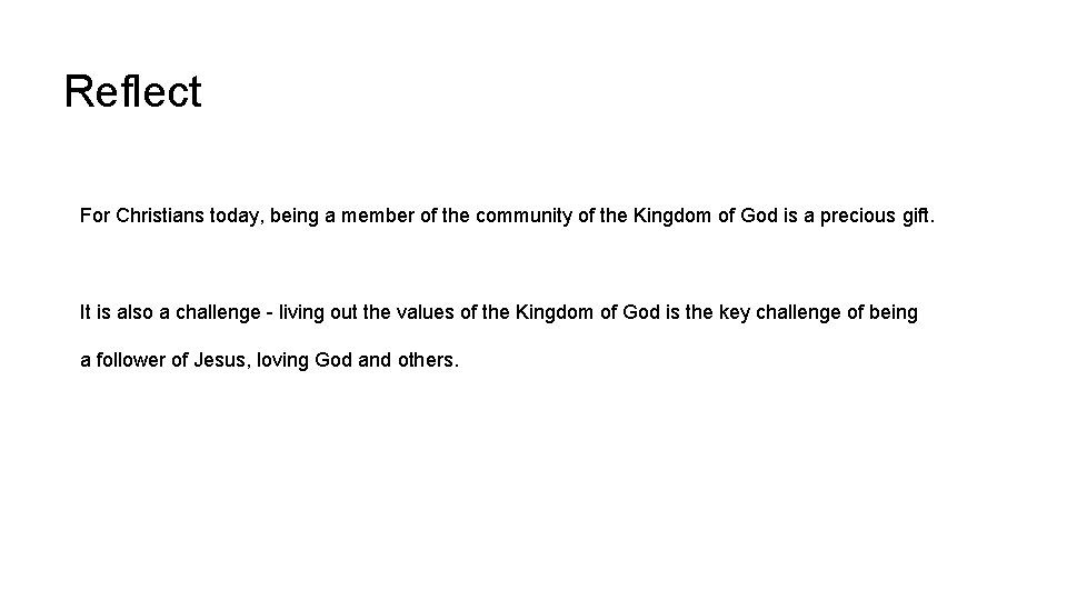 Reflect For Christians today, being a member of the community of the Kingdom of