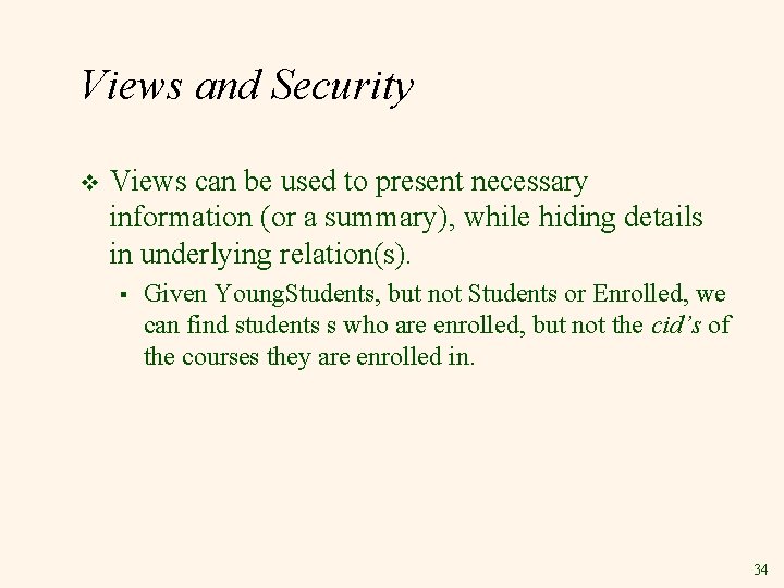 Views and Security v Views can be used to present necessary information (or a Views and Security v Views can be used to present necessary information (or a