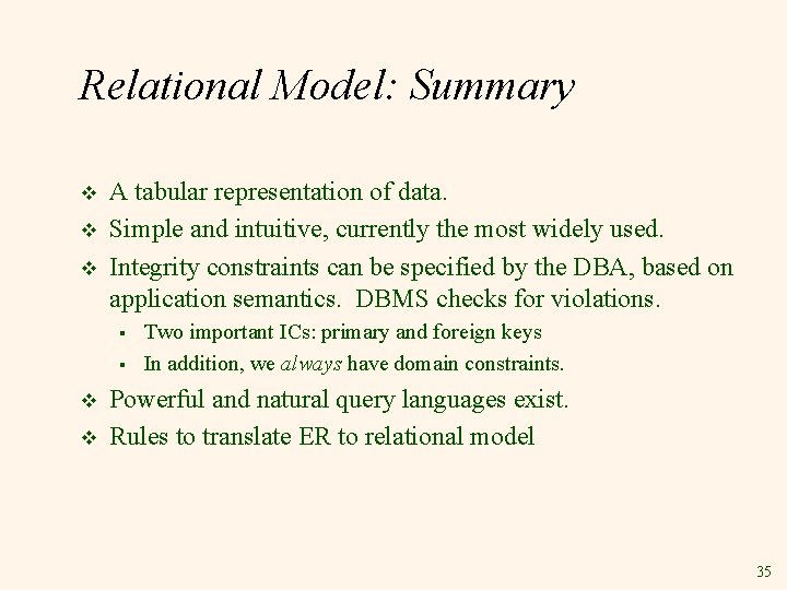 Relational Model: Summary v v v A tabular representation of data. Simple and intuitive, Relational Model: Summary v v v A tabular representation of data. Simple and intuitive,