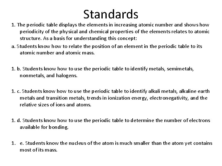 Standards 1. The periodic table displays the elements in increasing atomic number and shows