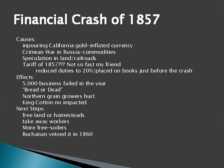 Financial Crash of 1857 Causes: inpouring California gold-inflated currency Crimean War in Russia-commodities Speculation