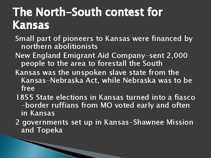 The North-South contest for Kansas Small part of pioneers to Kansas were financed by