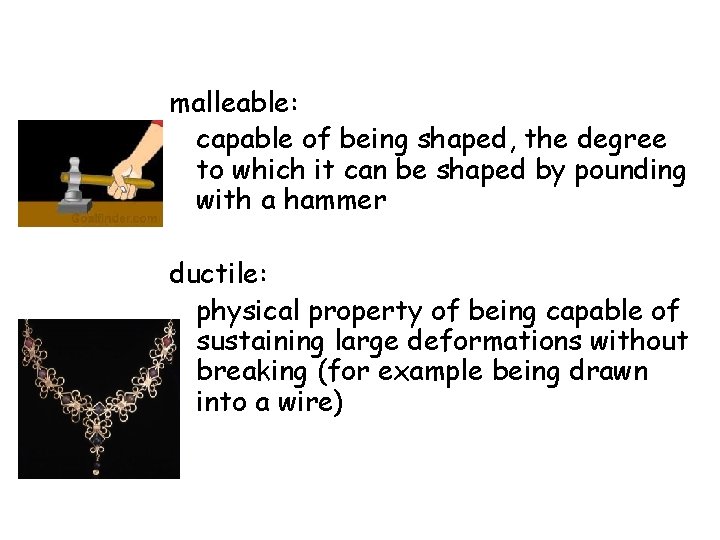 malleable: capable of being shaped, the degree to which it can be shaped by