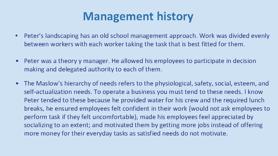 Management history • Peter’s landscaping has an old school management approach. Work was divided