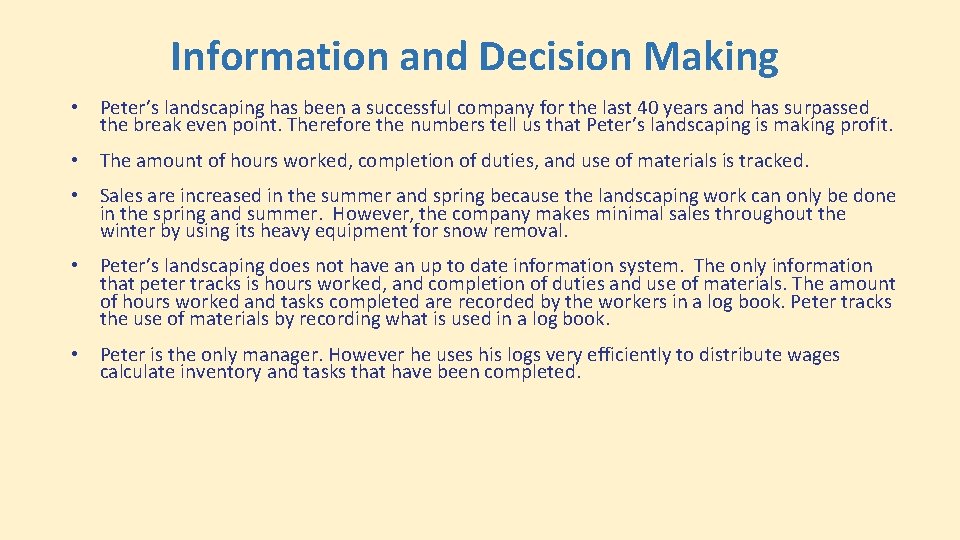 Information and Decision Making • Peter’s landscaping has been a successful company for the