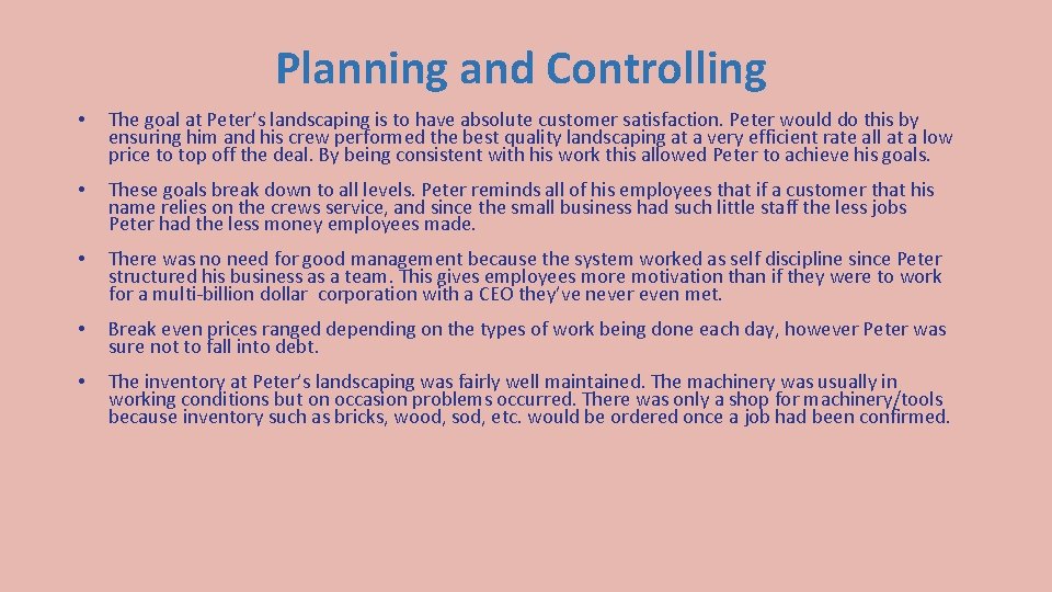 Planning and Controlling • The goal at Peter’s landscaping is to have absolute customer