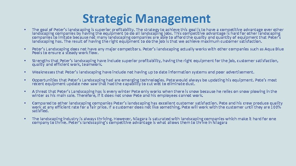 Strategic Management • The goal of Peter’s landscaping is superior profitability. The strategy to
