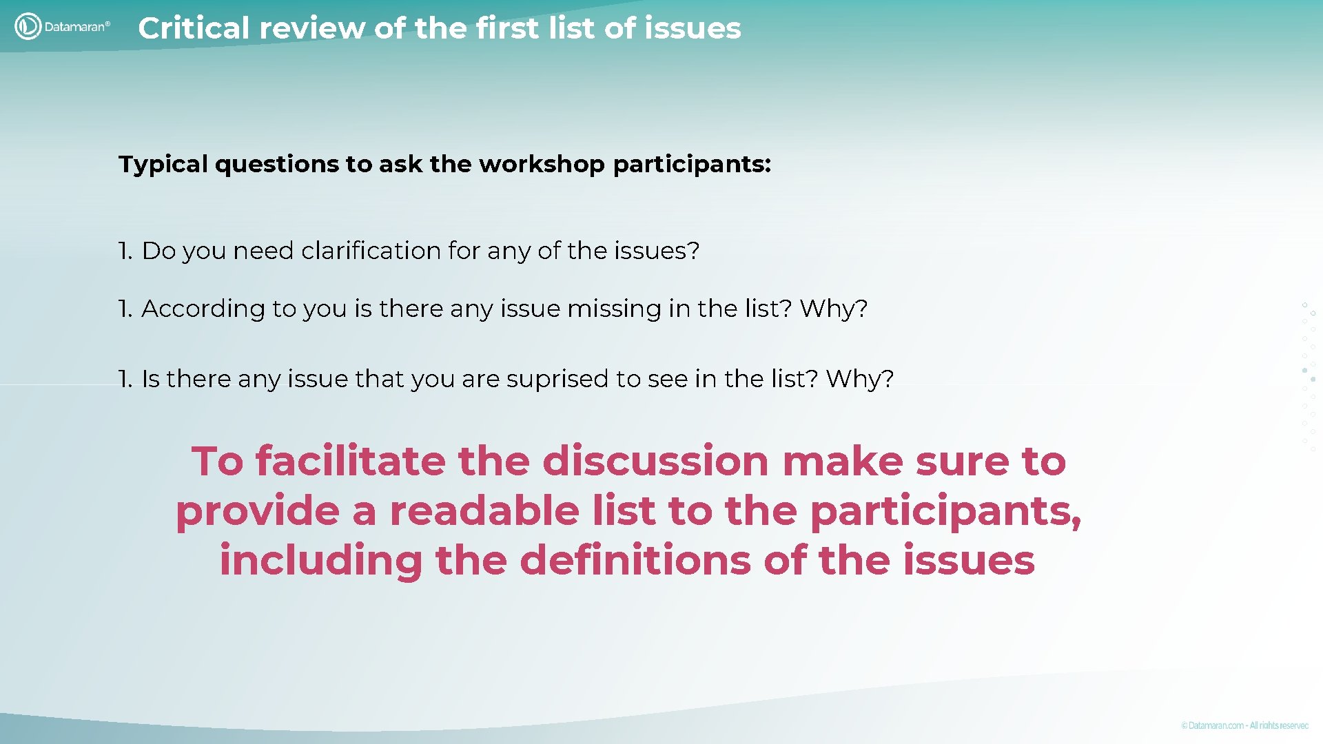 Critical review of the first list of issues Typical questions to ask the workshop