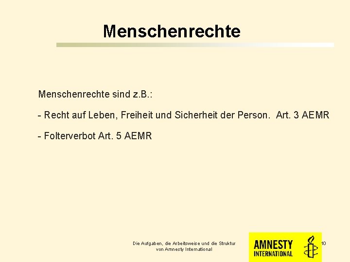 Menschenrechte sind z. B. : - Recht auf Leben, Freiheit und Sicherheit der Person.