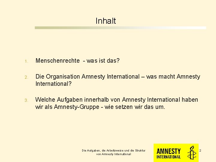 Inhalt 1. Menschenrechte - was ist das? 2. Die Organisation Amnesty International – was