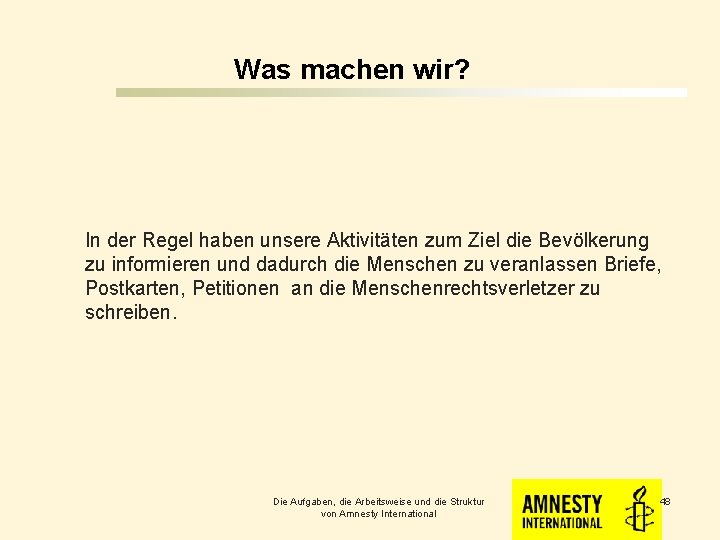 Was machen wir? In der Regel haben unsere Aktivitäten zum Ziel die Bevölkerung zu