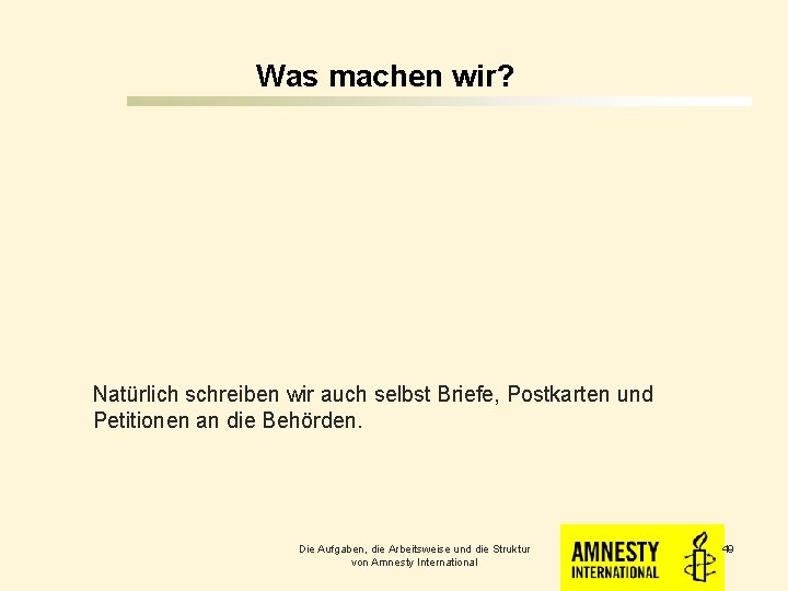 Was machen wir? Natürlich schreiben wir auch selbst Briefe, Postkarten und Petitionen an die