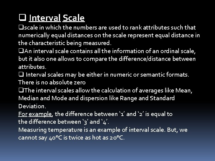 q Interval Scale qscale in which the numbers are used to rank attributes such