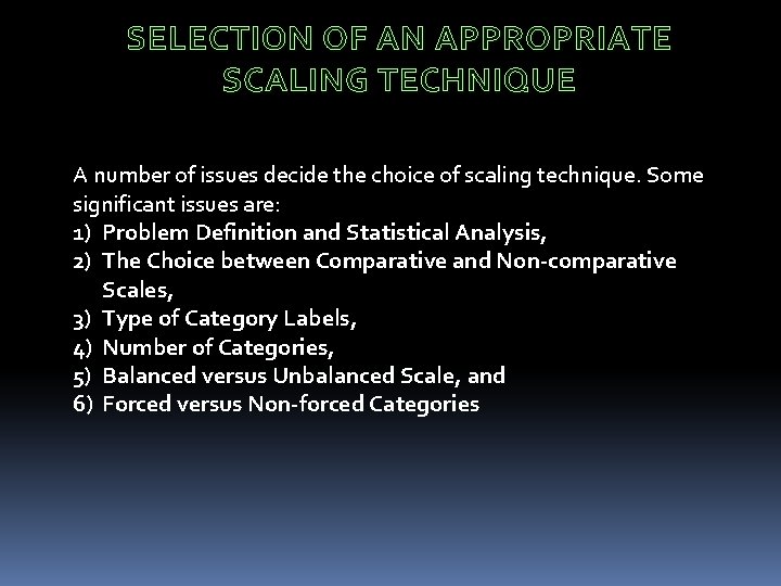 SELECTION OF AN APPROPRIATE SCALING TECHNIQUE A number of issues decide the choice of