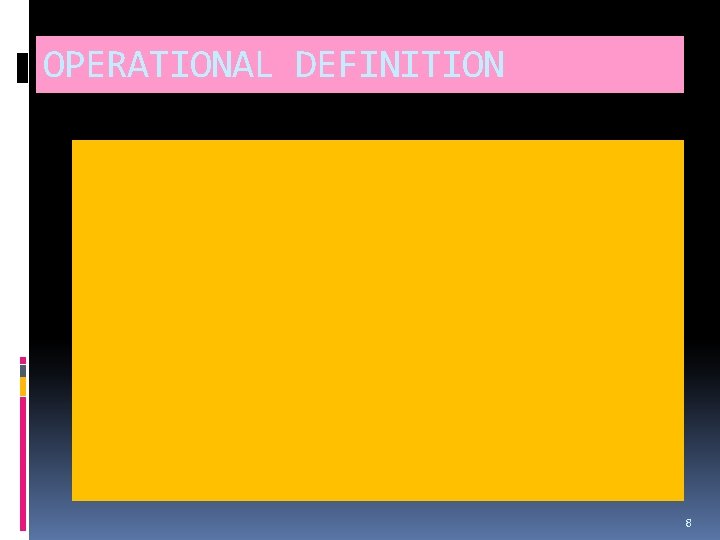 OPERATIONAL DEFINITION 8 