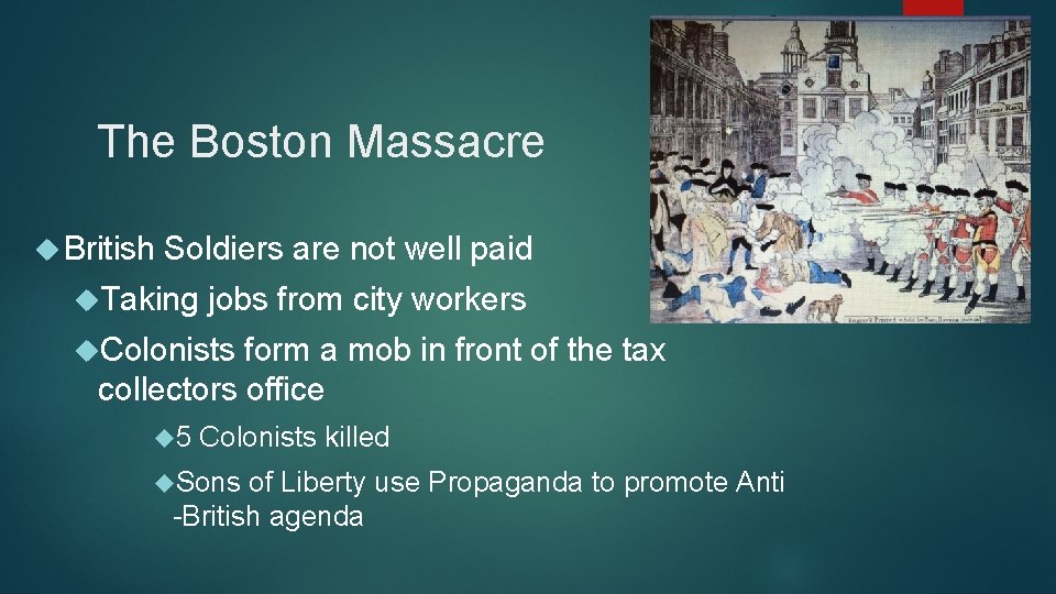 The Boston Massacre British Soldiers are not well paid Taking jobs from city workers