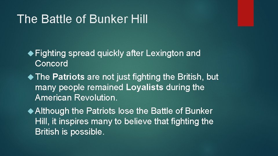 The Battle of Bunker Hill Fighting spread quickly after Lexington and Concord The Patriots