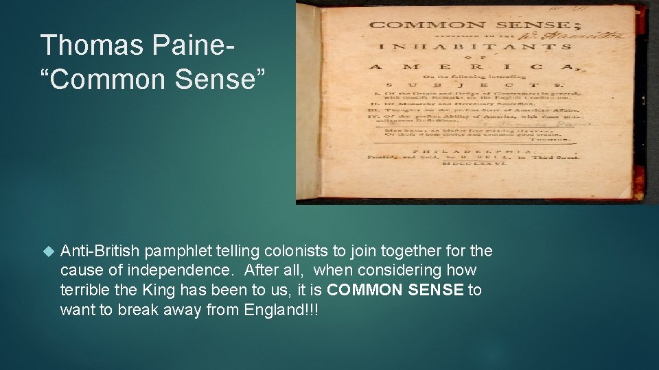 Thomas Paine“Common Sense” Anti-British pamphlet telling colonists to join together for the cause of