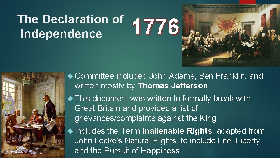 The Declaration of Independence 1776 Committee included John Adams, Ben Franklin, and written mostly
