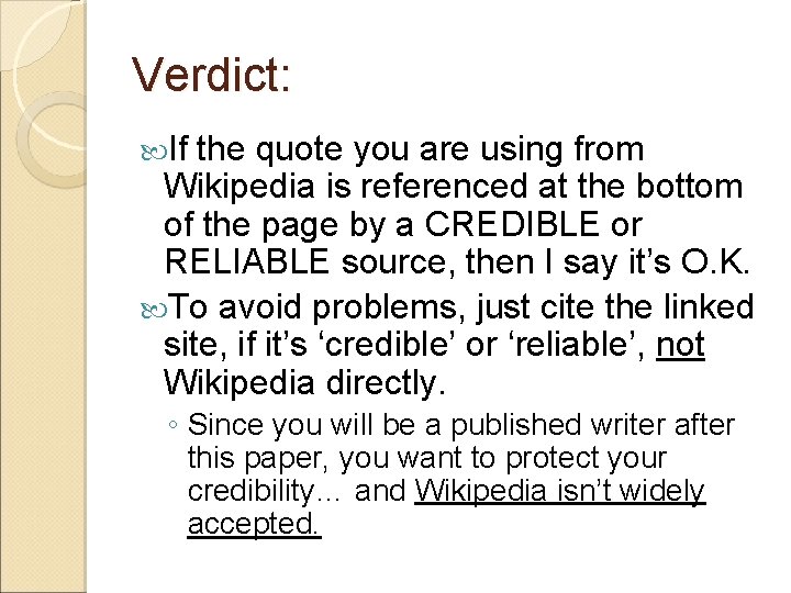 Verdict: If the quote you are using from Wikipedia is referenced at the bottom
