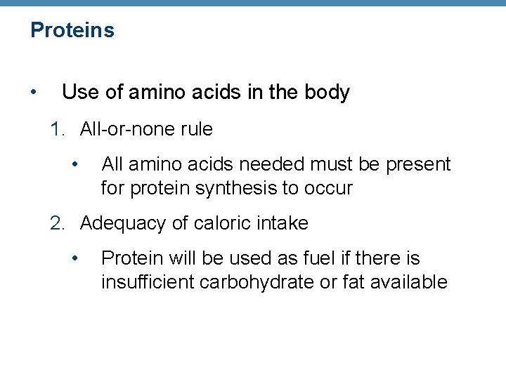 Proteins • Use of amino acids in the body 1. All-or-none rule • All