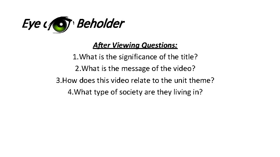 Eye of the Beholder After Viewing Questions: 1. What is the significance of the