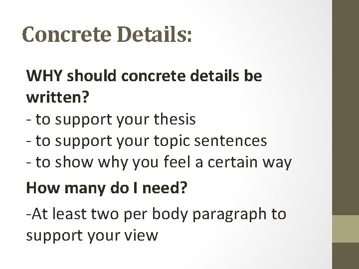 Concrete Details: WHY should concrete details be written? - to support your thesis -