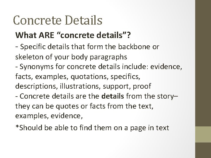 Concrete Details What ARE “concrete details”? - Specific details that form the backbone or