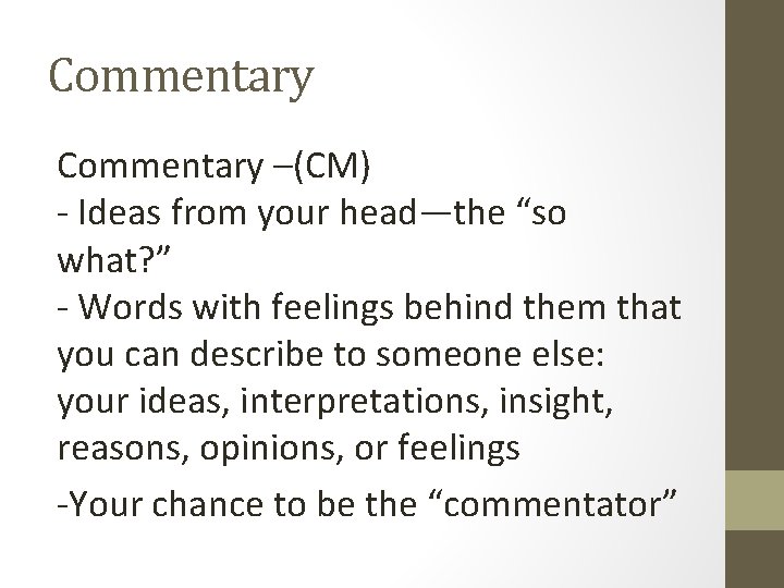 Commentary –(CM) - Ideas from your head—the “so what? ” - Words with feelings