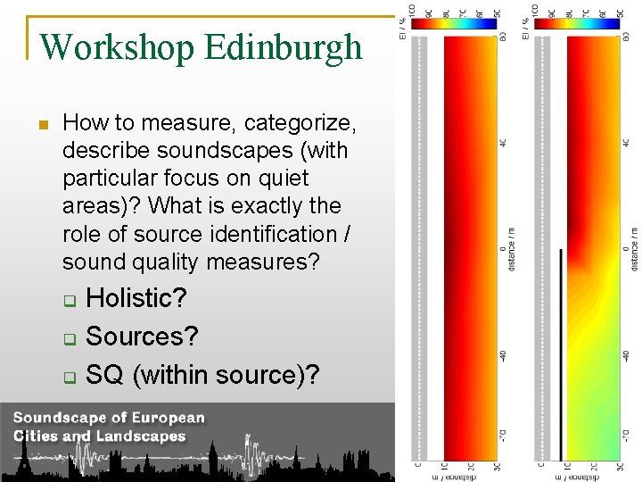 Workshop Edinburgh n How to measure, categorize, describe soundscapes (with particular focus on quiet