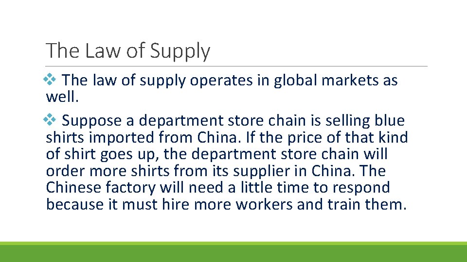 The Law of Supply v The law of supply operates in global markets as