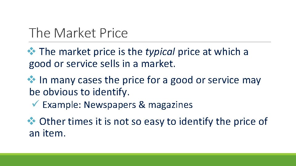 The Market Price v The market price is the typical price at which a