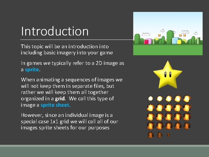Introduction This topic will be an introduction into including basic imagery into your game