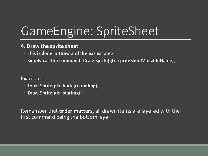 Game. Engine: Sprite. Sheet 4. Draw the sprite sheet ◦ This is done in