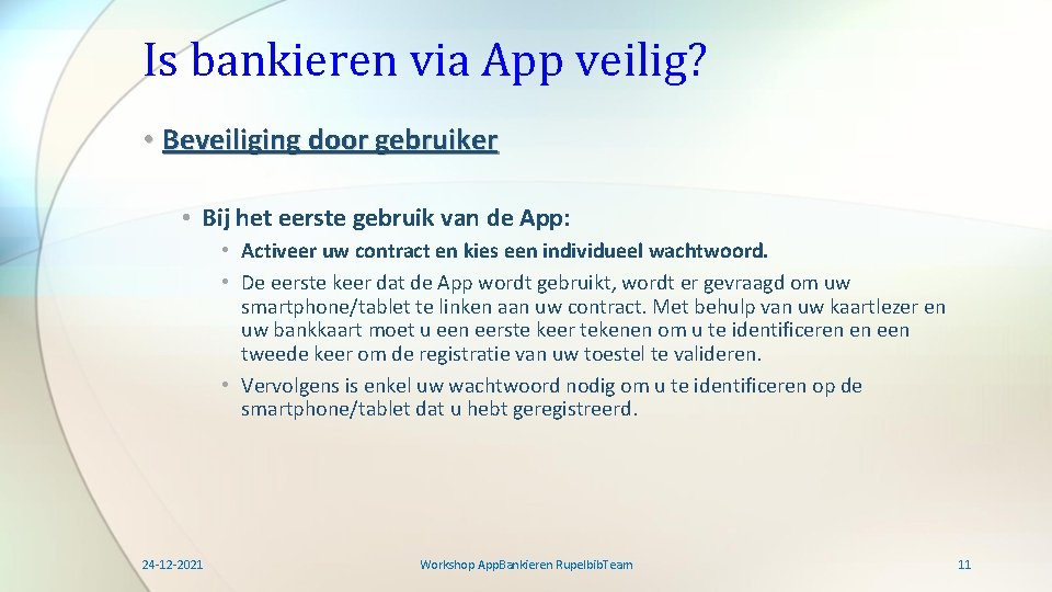 Is bankieren via App veilig? • Beveiliging door gebruiker • Bij het eerste gebruik