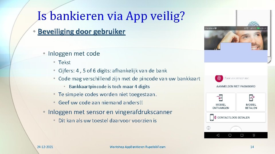 Is bankieren via App veilig? • Beveiliging door gebruiker • Inloggen met code •