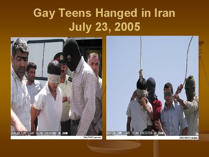 Gay Teens Hanged in Iran July 23, 2005 