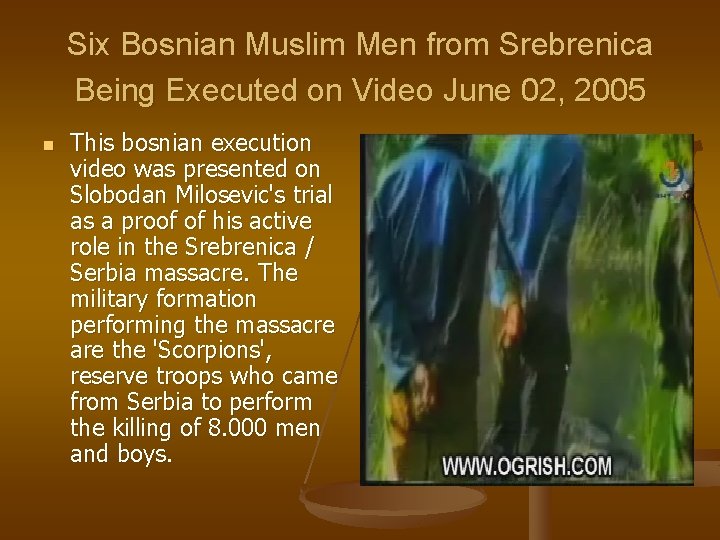 Six Bosnian Muslim Men from Srebrenica Being Executed on Video June 02, 2005 n