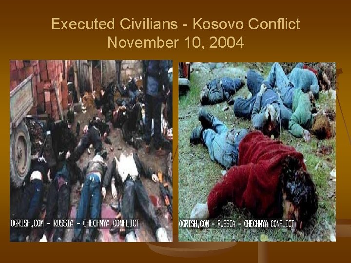 Executed Civilians - Kosovo Conflict November 10, 2004 
